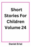 Short Stories For Children Volume 24 (eBook, ePUB) Short Stories For Children Volume 24 (eBook, ePUB)