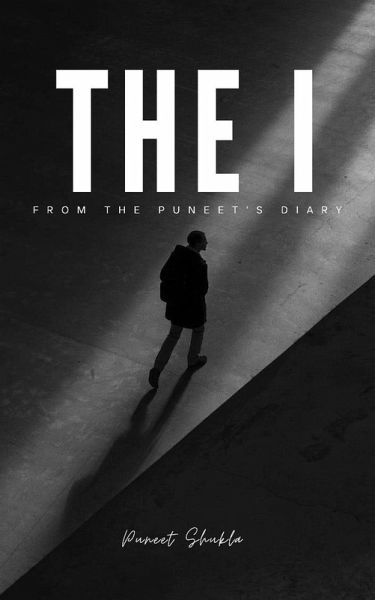 The I : From the Puneet's Diary (eBook, ePUB) The I : From the Puneet's Diary (eBook, ePUB)