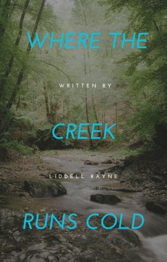 Where the Creek Runs Cold (eBook, ePUB) - Rayne, Liddell