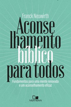 Aconselhamento bíblico para todos (eBook, ePUB) - Neuwirth, Franck