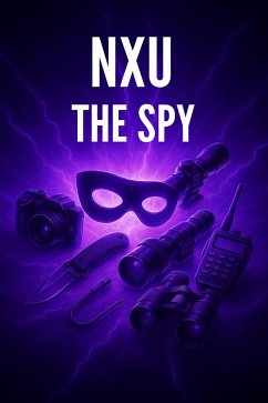 Cover NXU: The Spy (The Nexus Universe(NXU), #10) (eBook, ePUB)