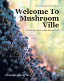 Welcome To Mushroom Ville (eBook, ePUB) Welcome To Mushroom Ville (eBook, ePUB)