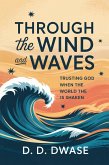 Through The Wind And Waves: Trusting God When The World Is Shaken (eBook, ePUB) Through The Wind And Waves: Trusting God When The World Is Shaken (eBook, ePUB)