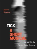 Tick: A Short Musical Libretto & Score (eBook, ePUB)