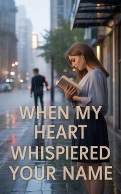 When My Heart Whispered Your Name (eBook, ePUB) - C. Manaous When My Heart Whispered Your Name (eBook, ePUB) - C. Manaous