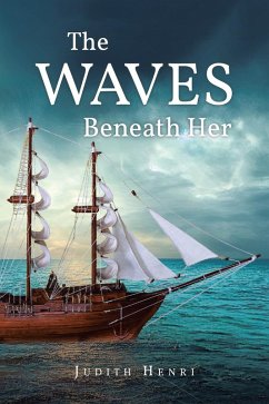 The WAVES Beneath Her (eBook, ePUB) - Henri, Judith