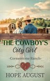 The Cowboy's City Girl (Cornerstone Ranch, #3) (eBook, ePUB)