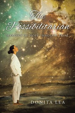 The Possibilitarian (eBook, ePUB) - Lea, Donita The Possibilitarian (eBook, ePUB) - Lea, Donita
