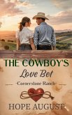 The Cowboy's Love Bet (Cornerstone Ranch, #4) (eBook, ePUB)