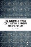 The Bollingen Tower: Constructing a Jungian Sense of Place (eBook, ePUB) The Bollingen Tower: Constructing a Jungian Sense of Place (eBook, ePUB)