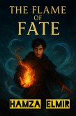 The Flame of Fate (eBook, ePUB) The Flame of Fate (eBook, ePUB)