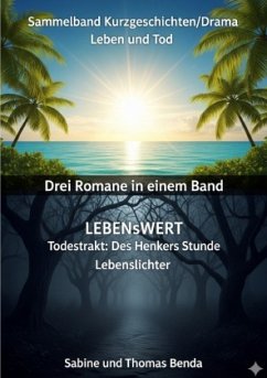 Cover Sammelband Kurzgeschichten/Drama Leben und Tod - Drei Romane in einem Band