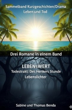 Cover Sammelband Kurzgeschichten/Drama Leben und Tod - Drei Romane in einem Band