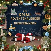 Der Krimi-Adventskalender Niederbayern Der Krimi-Adventskalender Niederbayern