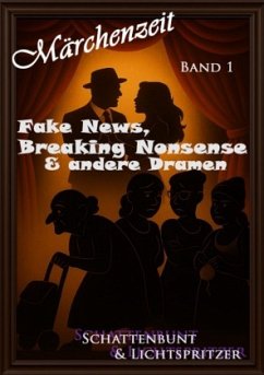 Fake News, Breaking Nonsense & andere Dramen Band 1