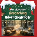 Der ultimative Geocaching-Adventskalender Der ultimative Geocaching-Adventskalender