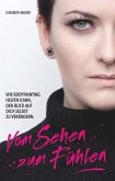 Vom Sehen zum Fühlen Vom Sehen zum Fühlen
