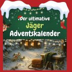 Der ultimative Jäger-Adventskalender Der ultimative Jäger-Adventskalender