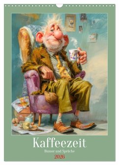 Kaffeezeit - Humor und Sprüche (Wandkalender 2026 DIN A3 hoch), CALVENDO Monatskalender
