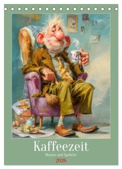Kaffeezeit - Humor und Sprüche (Tischkalender 2026 DIN A5 hoch), CALVENDO Monatskalender
