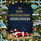 Der Krimi-Adventskalender Zugspitzregion Der Krimi-Adventskalender Zugspitzregion
