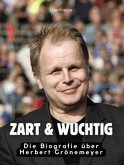 Zart & wuchtig