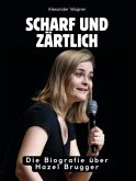 Scharf und zärtlich