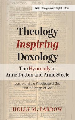 Theology Inspiring Doxology-The Hymnody of Anne Dutton and Anne Steele (eBook, ePUB)