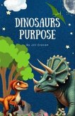 Dinosaurs Purpose (eBook, ePUB) Dinosaurs Purpose (eBook, ePUB)