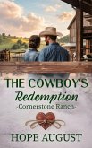 The Cowboy's Redemption (Cornerstone Ranch, #5) (eBook, ePUB)