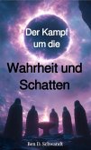 Der Kampf um die Wahrheit und Schatten (eBook, ePUB) Der Kampf um die Wahrheit und Schatten (eBook, ePUB)