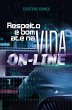 Respeito e´ bom ate´ na vida on-line... - Bild 1