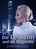 Die Lehrerin und die Begierde (eBook, ePUB) Die Lehrerin und die Begierde (eBook, ePUB)