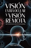 Visión Extra Ocular y Visión Remota - Una guía practica y sin rodeos (Visión Remota y Visión Extra Ocular, #1) (eBook, ePUB) Visión Extra Ocular y Visión Remota - Una guía practica y sin rodeos (Visión Remota y Visión Extra Ocular, #1) (eBook, ePUB)