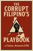 The Corrupt Filipinos Playbook (eBook, ePUB) The Corrupt Filipinos Playbook (eBook, ePUB)