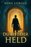 Du bist der Held (eBook, ePUB) Du bist der Held (eBook, ePUB)