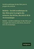 Bulletin - Société académique du Bas-Rhin pour le progrès des sciences, des lettres, des arts et de la vie économique