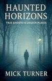 Haunted Horizons True Ghosts In Unseen Places