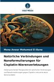 Natürliche Verbindungen und Nanoformulierungen für Cisplatin-Nierenverletzungen Natürliche Verbindungen und Nanoformulierungen für Cisplatin-Nierenverletzungen