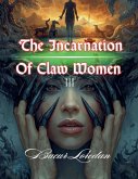 The Incarnation Of Claw Women