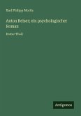 Anton Reiser; ein psychologischer Roman Anton Reiser; ein psychologischer Roman