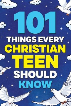 Cover 101 Things Every Christian Teen Should Know