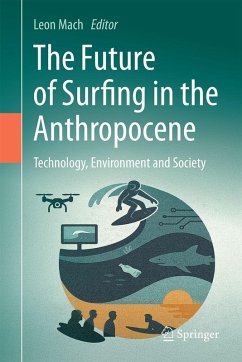 The Future of Surfing in the Anthropocene The Future of Surfing in the Anthropocene