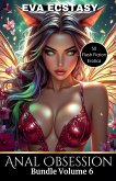 Anal Obsession - Anal Bundles Volume 6