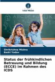 Status der frühkindlichen Betreuung und Bildung (ECCE) im Rahmen des ICDS Status der frühkindlichen Betreuung und Bildung (ECCE) im Rahmen des ICDS
