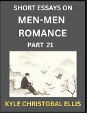 Men-Men Dating and Romance (Part 21)- Short Essays on MM Romance, Exploring Dynamics of Gay, Lesbian and Homosexual Love Relationship Men-Men Dating and Romance (Part 21)- Short Essays on MM Romance, Exploring Dynamics of Gay, Lesbian and Homosexual Love Relationship