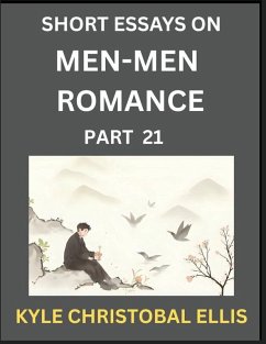 Cover Men-Men Dating and Romance (Part 21)- Short Essays on MM Romance, Exploring Dynamics of Gay, Lesbian and Homosexual Love Relationship