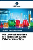 Mit Letrozol beladene biologisch abbaubare Polymerimplantate Mit Letrozol beladene biologisch abbaubare Polymerimplantate
