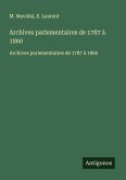 Archives parlementaires de 1787 à 1860