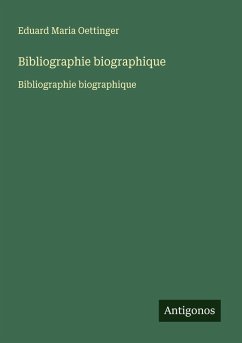 Bibliographie biographique - Oettinger, Eduard Maria Bibliographie biographique - Oettinger, Eduard Maria